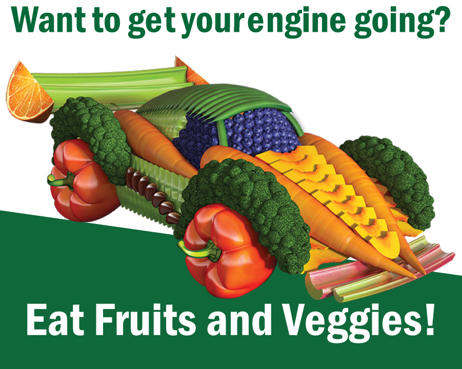 Want to get your engine going? Eat Fruits and Veggies!