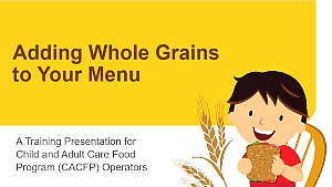 Adding Whole Grains to Your CACFP Menu