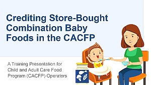 Cover of Crediting Store-Bought Combination Baby Foods in the CACFP presentation slides