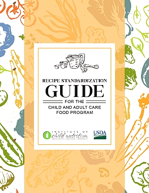 cover of the Recipe Standardization Guide for the CACFP