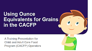 Feeding Infants Using Ounce Equivalents for Grains in the CACFP