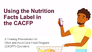Using the Nutrition Facts Label in the CACFP