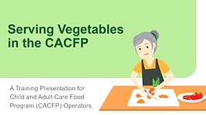 Serving Vegetables in the CACFP